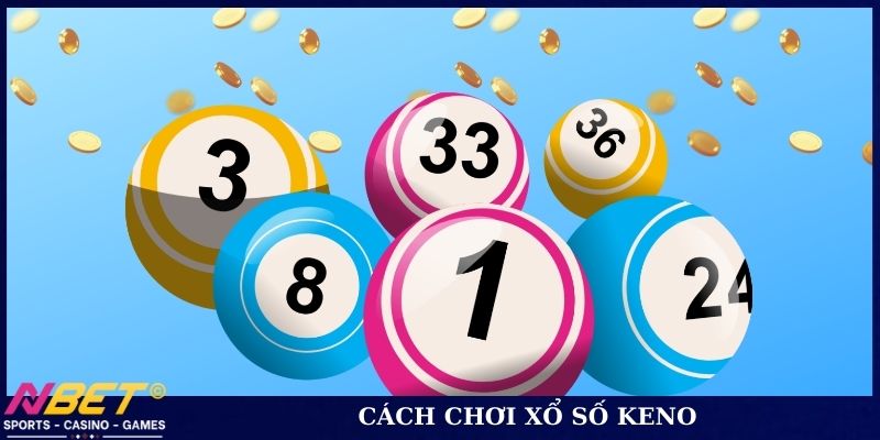 Cách chơi xổ số Keno