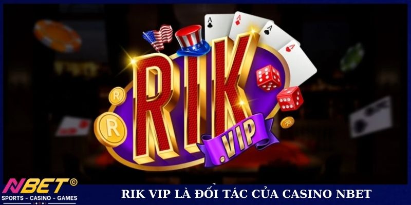 Rik VIP là đối tác của Casino NBET